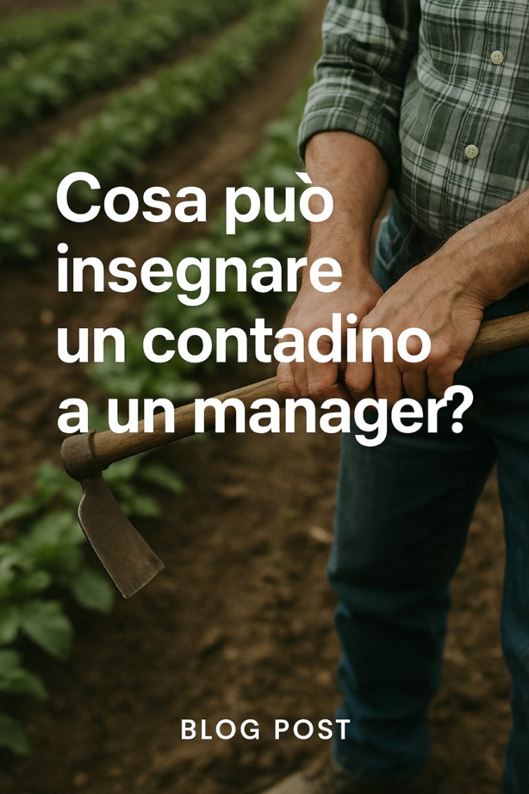 Cosa può insegnare un contadino a un manager
